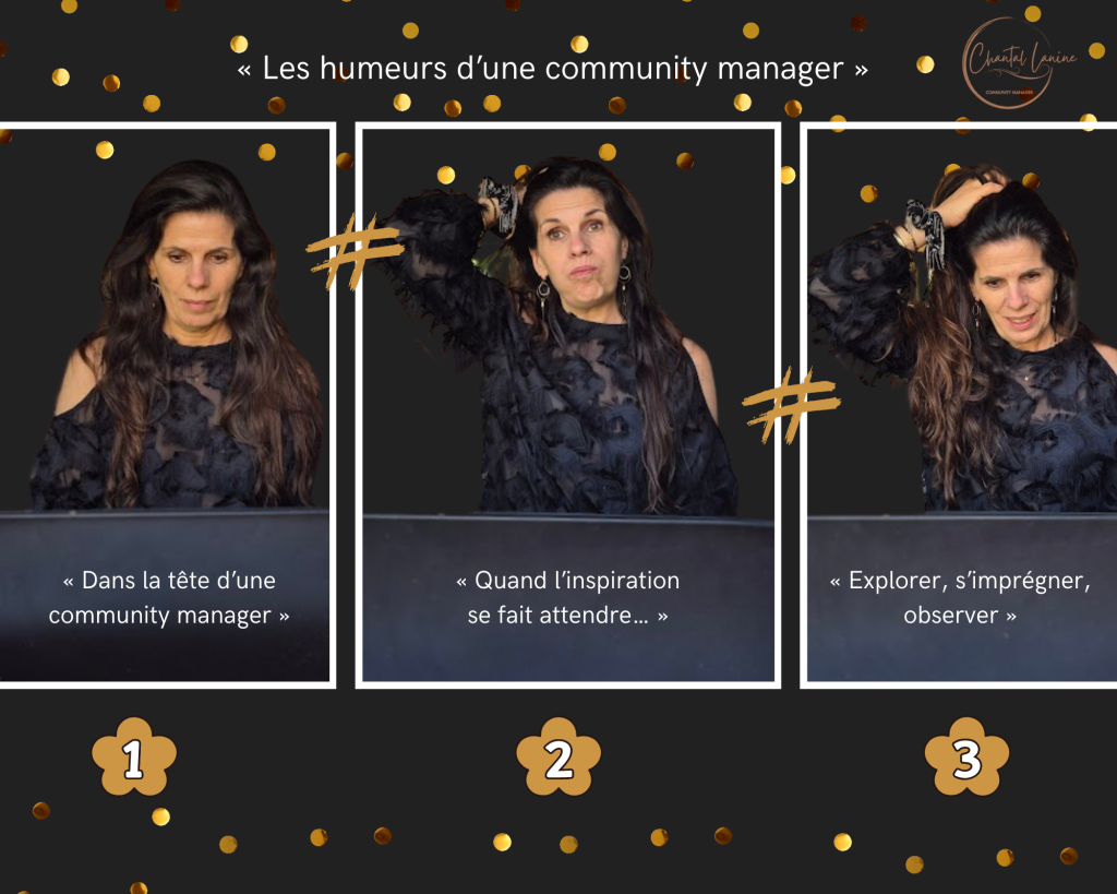 Montage visuel “Les humeurs d’une community manager” – 3 portraits illustrant les différentes phases du travail créatif : concentration, blocage, exploration.
