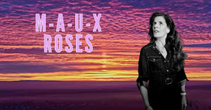 M-A-U-X ROSES, Un souffle dans le chaos